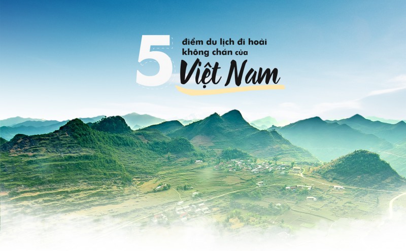 5 điểm du lịch 'đi hoài không chán' của Việt Nam