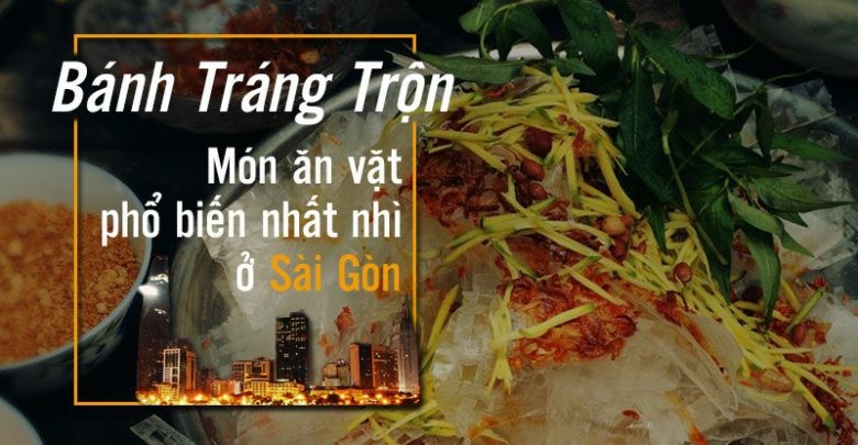 Điểm danh 10 quán bánh tráng nức tiếng ở Sài Gòn