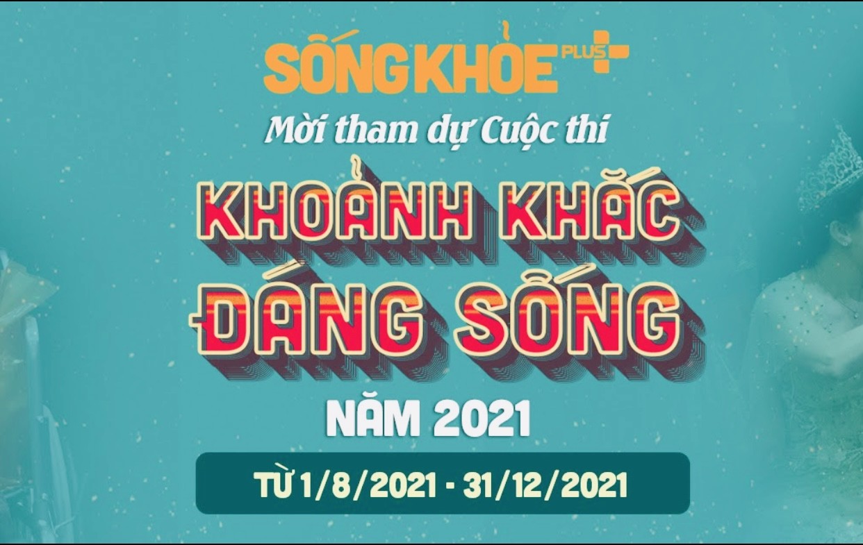 Sống Khỏe Plus phát động Cuộc thi Khoảnh Khắc Đáng Sống năm 2021