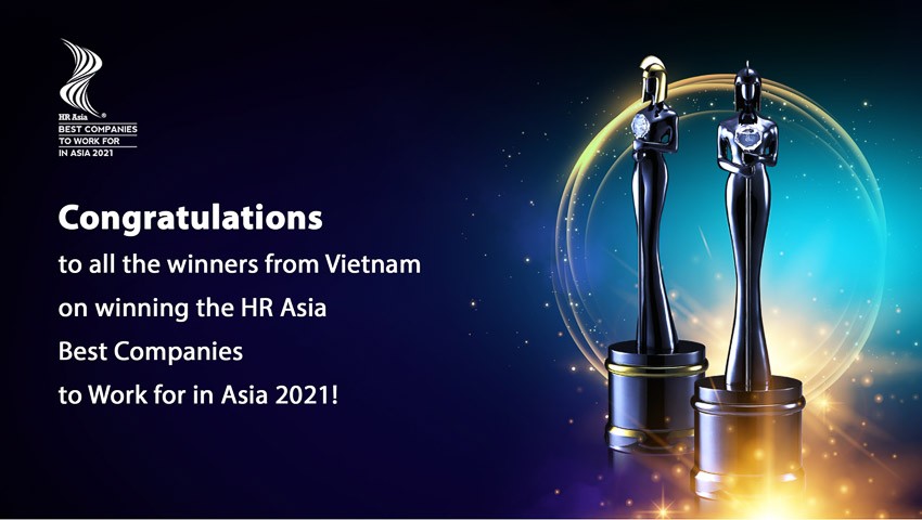 HR Asia công nhận những doanh nghiệp tại Việt Nam là “Nơi làm việc tốt nhất Châu Á 2021”