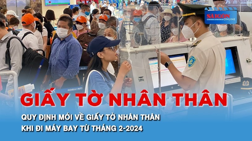 Những quy định mới nhất về giấy tờ cá nhân khi đi máy bay áp dụng từ tháng 2/2024