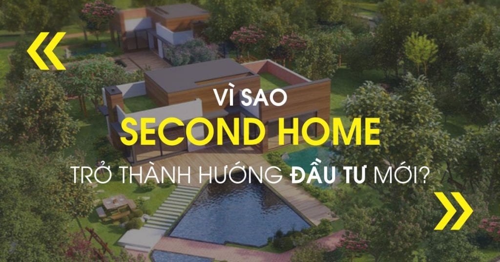 Second Home là gì? Những yếu tố nổi bật xung quanh xu hướng bất động sản này