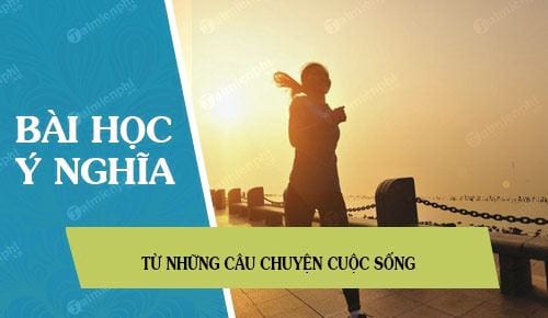 3 mẫu truyện, 3 bài học đầy ý nghĩa giúp bạn vượt qua mọi khó khăn trong cuôc sống!