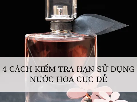 Hạn sử dụng nước hoa? Dấu hiệu nhận biết? Và cách bảo quản?