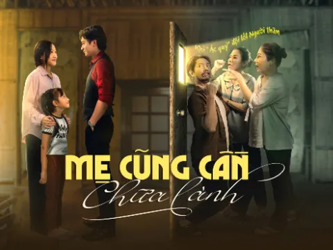 "Mẹ Cũng Cần Chữa Lành" là câu chuyện đầy xúc động về tình mẫu tử thiêng liêng