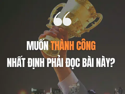 Muốn thành công nhất định phải đọc qua bài viết này!