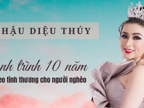 Hoa hậu Diệu Thúy và hành trình 10 năm gieo tình thương cho người nghèo