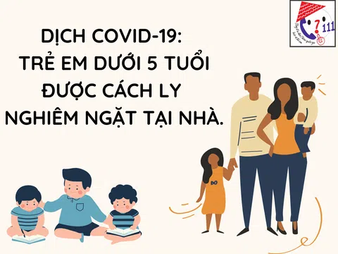 Trẻ em dưới 5 tuổi được thực hiện cách ly y tế nghiêm ngặt tại nhà