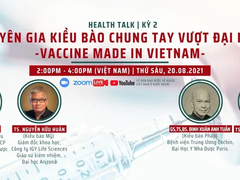 Tọa đàm trực tuyến về sức khỏe: “Chuyên gia kiều bào chung tay vượt qua đại dịch – Vaccine Made in Vietnam”