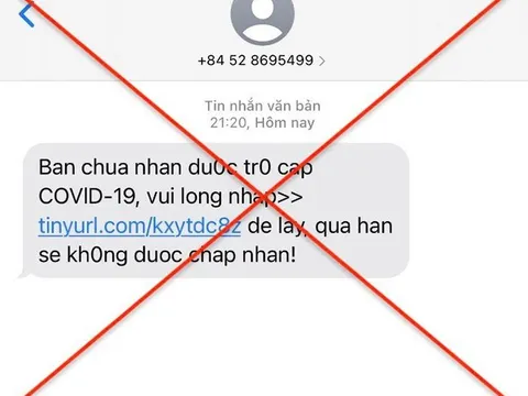 Cảnh giác với chiêu thức gửi tin nhắn lừa đảo thông báo nhận trợ cấp Covid-19
