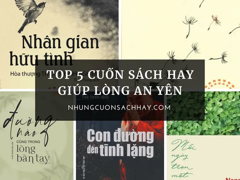 Bạn đang áp lực, đang bế tắc? Khi đọc 5 cuốn sách dưới đây sẽ giúp lòng an yên!