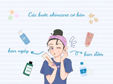 Hướng dẫn các bước skincare cơ bản nhất ban ngày và ban đêm