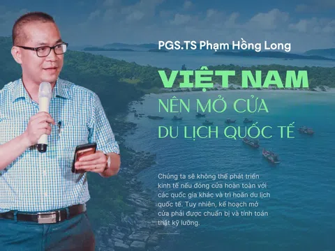 PGS.TS Phạm Hồng Long: Việt Nam nên mở cửa du lịch quốc tế