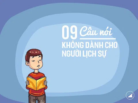 9 câu nói không dành cho người lịch sự và thông minh